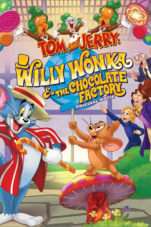 Tom and Jerry: Willy Wonka and the Chocolate Factory  - Tom and Jerry: Willy Wonka and the Chocolate Factory 2017